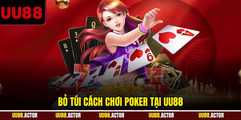 Poker là gì? Tìm Hiểu Từ A đến Z Về Game Bài Đỉnh Cao 3 Bỏ túi cách chơi Poker tại UU88
