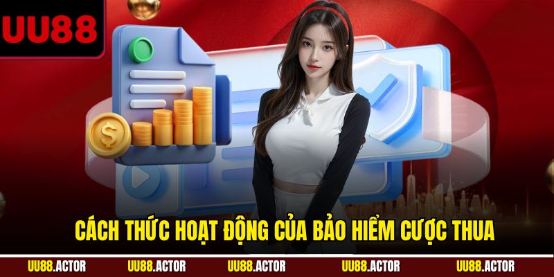 Bảo Hiểm Cược Thua UU88 - Giải Pháp An Toàn Cho Người Chơi 3 Cách thức hoạt động của loại hình ưu đãi bảo hiểm cược thua