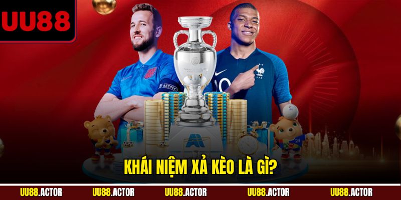 Xả Kèo Là Gì Và Lợi Ích Thực Tế Tại UU88 2 Khái niệm xả kèo là gì?
