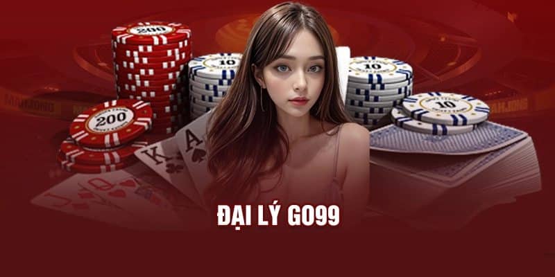 Hướng Dẫn Trở Thành Đại Lý Go99 - Thu Nhập Online Không Giới Hạn 1 Đại lý go99 hoa hồng hấp dẫn